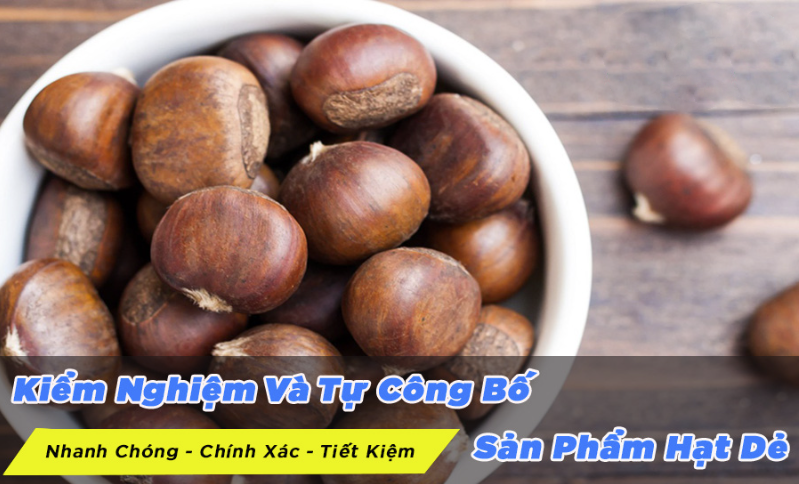 Kiểm nghiệm và tư vấn công bố hạt dẻ đúng cách